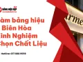 Làm bảng hiệu ở Biên Hòa Kinh Nghiệm Chọn Chất Liệu