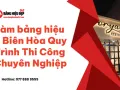 Làm bảng hiệu ở Biên Hòa Quy Trình Thi Công Chuyên Nghiệp