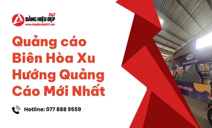 Quảng cáo Biên Hòa Xu Hướng Quảng Cáo Mới Nhất
