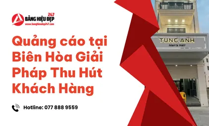 Quảng cáo tại Biên Hòa Giải Pháp Thu Hút Khách Hàng